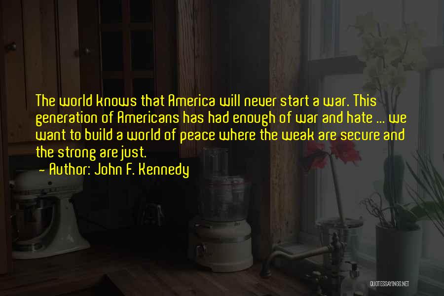 A World Of Hate Quotes By John F. Kennedy