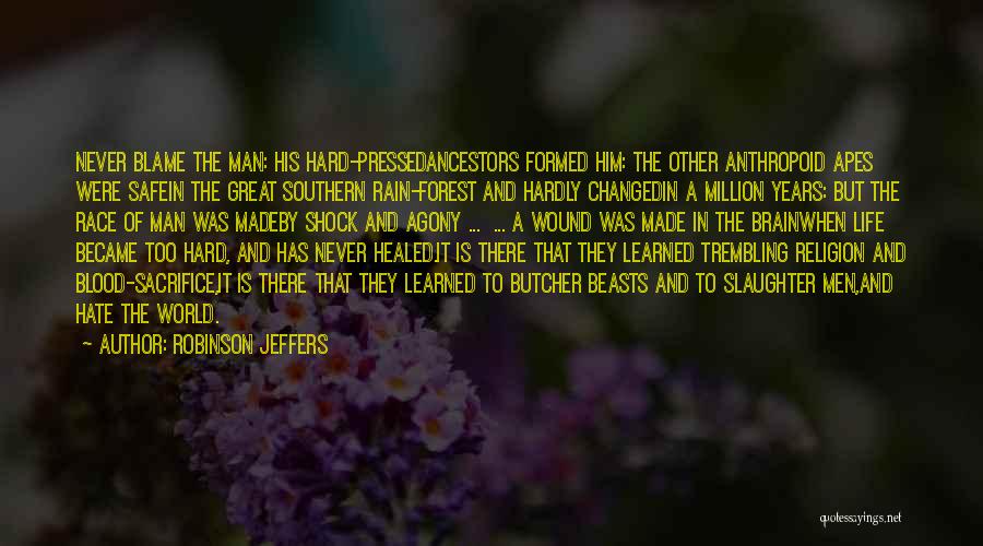 A World Of Hate Quotes By Robinson Jeffers