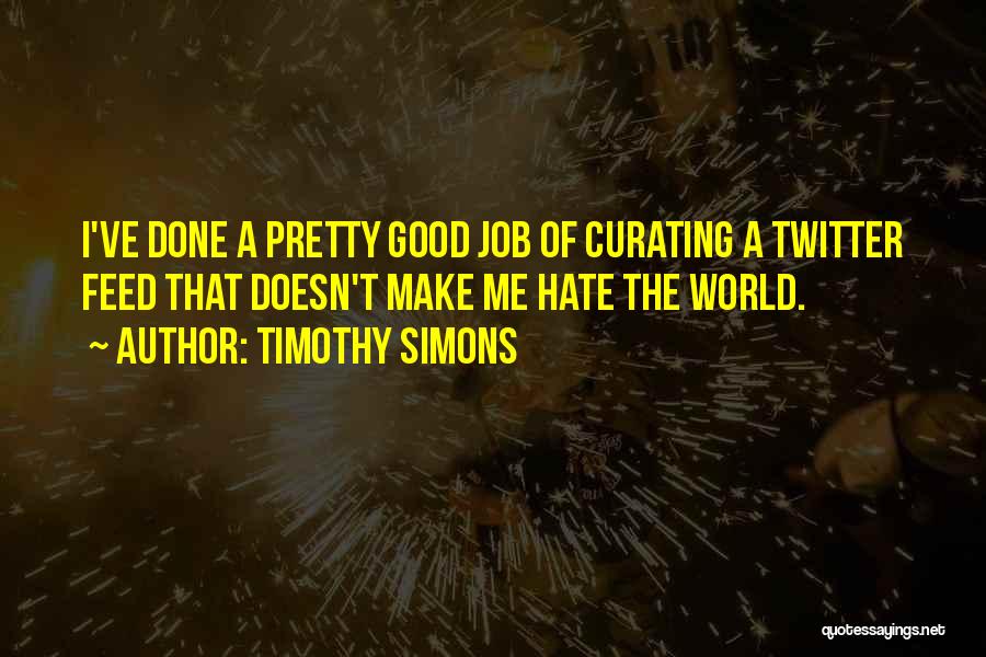 A World Of Hate Quotes By Timothy Simons