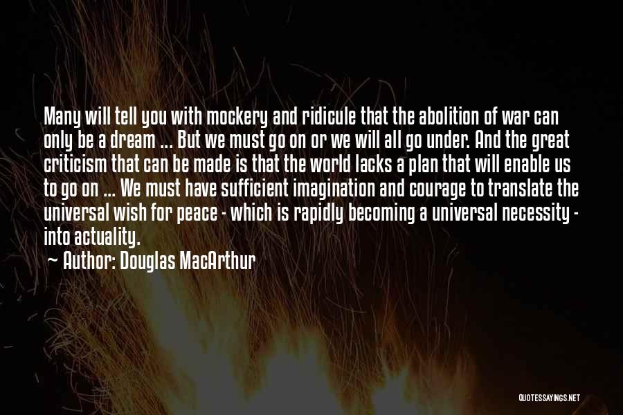 A World Of Peace Quotes By Douglas MacArthur
