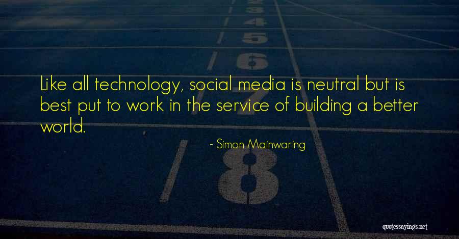 A World Of Technology Quotes By Simon Mainwaring A World Of Technology Quotes By Simon Mainwaring