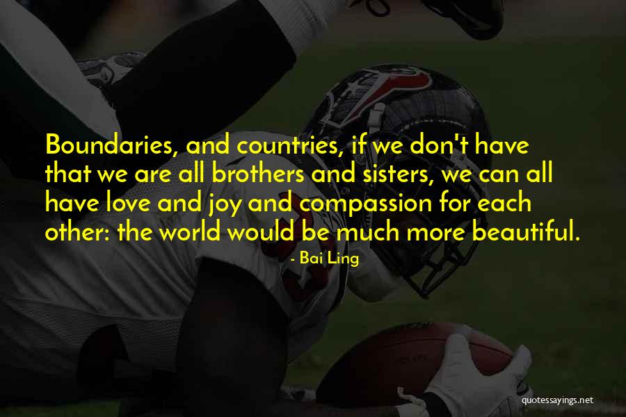 A World Without Boundaries Quotes By Bai Ling A World Without Boundaries Quotes By Bai Ling