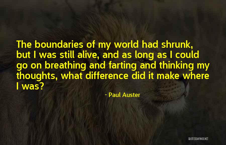 A World Without Boundaries Quotes By Paul Auster A World Without Boundaries Quotes By Paul Auster