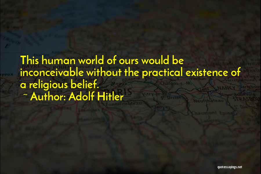 A World Without Religion Quotes By Adolf Hitler