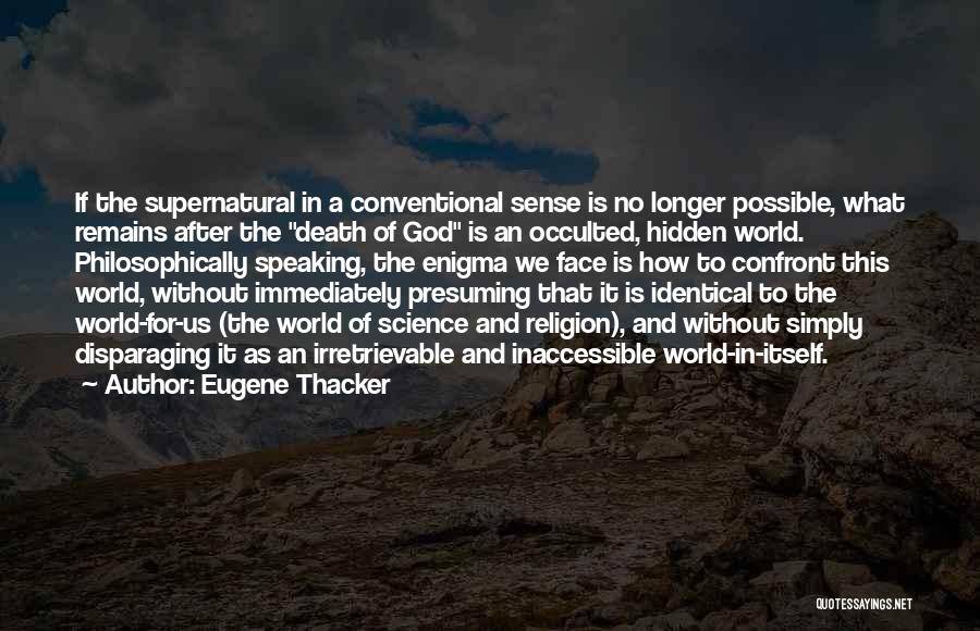 A World Without Religion Quotes By Eugene Thacker