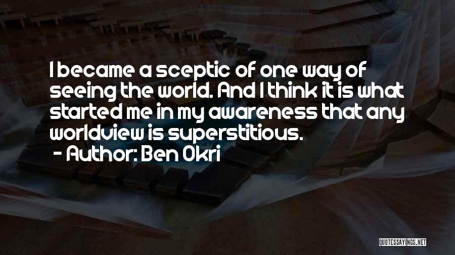 A Worldview Quotes By Ben Okri