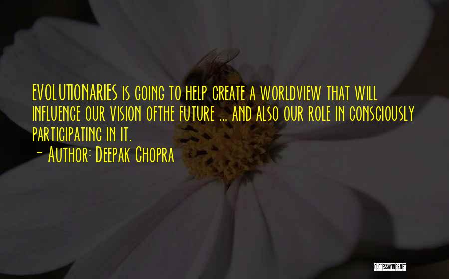 A Worldview Quotes By Deepak Chopra