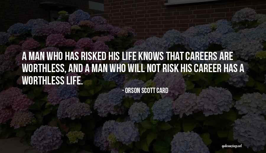 A Worthless Man Quotes By Orson Scott Card A Worthless Man Quotes By Orson Scott Card