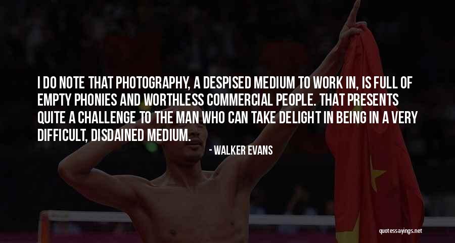 A Worthless Man Quotes By Walker Evans A Worthless Man Quotes By Walker Evans