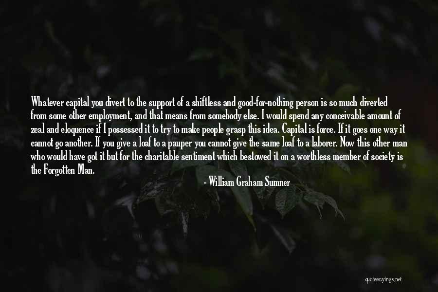 A Worthless Man Quotes By William Graham Sumner A Worthless Man Quotes By William Graham Sumner