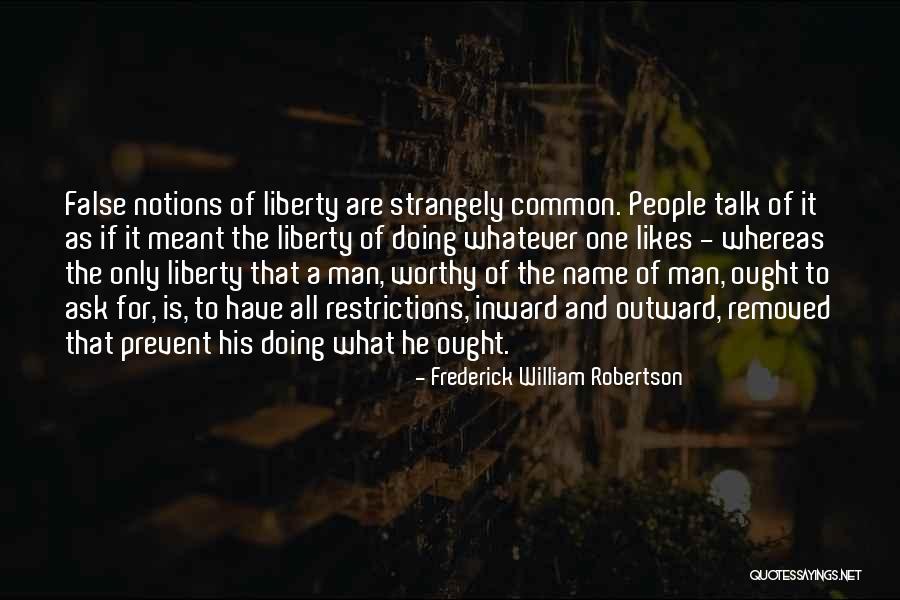 A Worthy Man Quotes By Frederick William Robertson