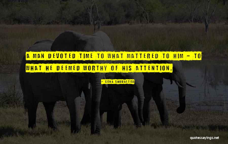 A Worthy Man Quotes By Gena Showalter A Worthy Man Quotes By Gena Showalter