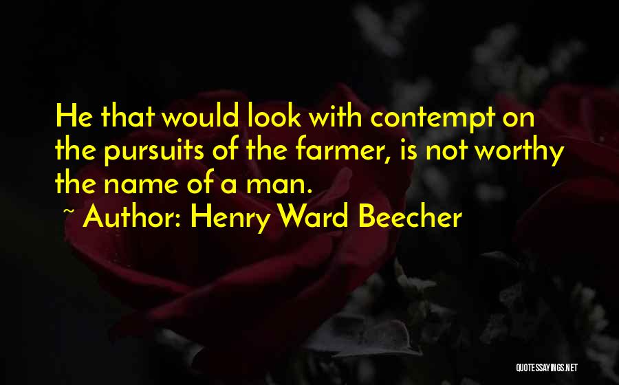 A Worthy Man Quotes By Henry Ward Beecher