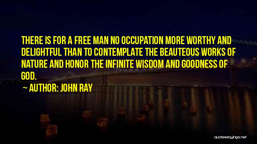 A Worthy Man Quotes By John Ray