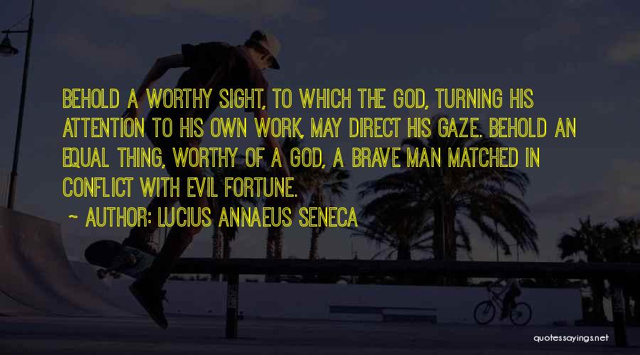 A Worthy Man Quotes By Lucius Annaeus Seneca