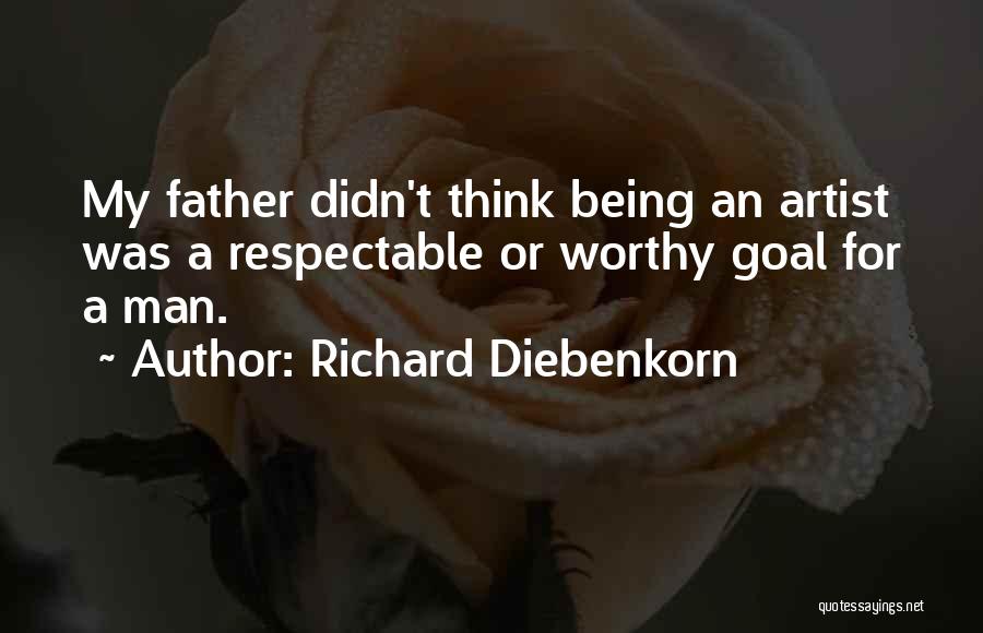 A Worthy Man Quotes By Richard Diebenkorn