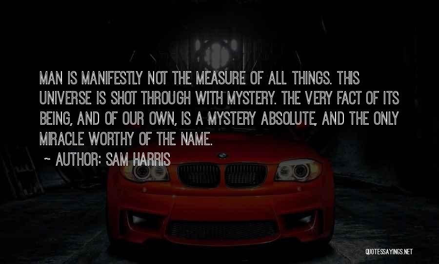 A Worthy Man Quotes By Sam Harris A Worthy Man Quotes By Sam Harris