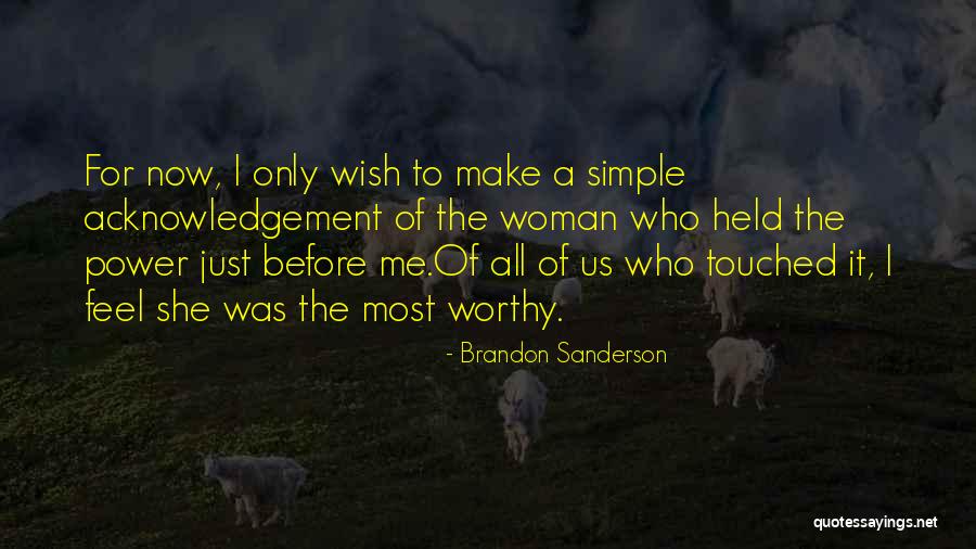 A Worthy Woman Quotes By Brandon Sanderson A Worthy Woman Quotes By Brandon Sanderson