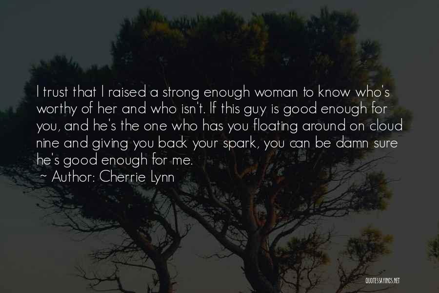 A Worthy Woman Quotes By Cherrie Lynn A Worthy Woman Quotes By Cherrie Lynn