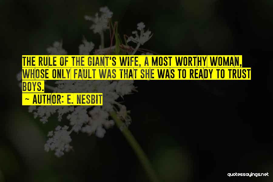 A Worthy Woman Quotes By E. Nesbit