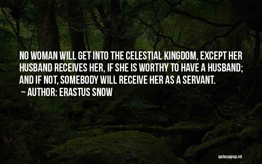 A Worthy Woman Quotes By Erastus Snow