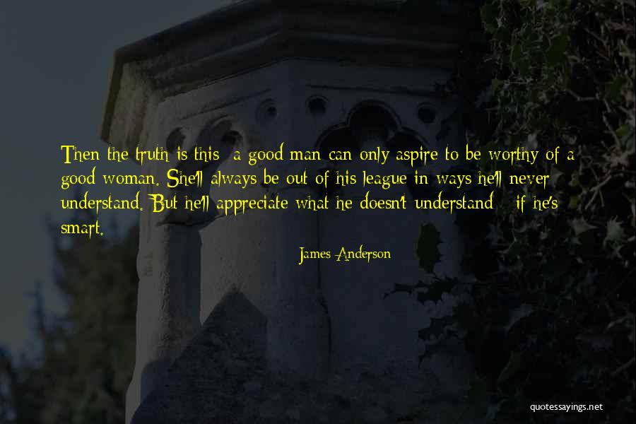 A Worthy Woman Quotes By James Anderson