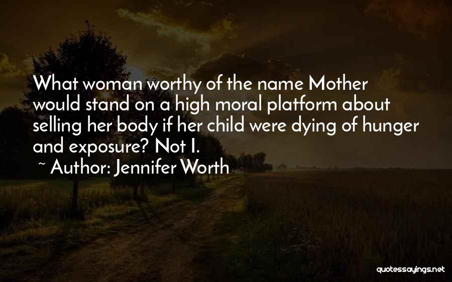 A Worthy Woman Quotes By Jennifer Worth