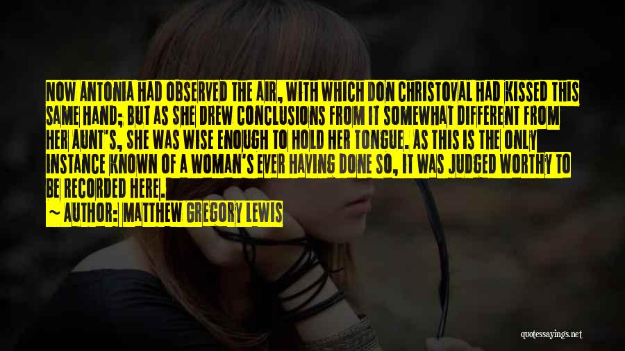A Worthy Woman Quotes By Matthew Gregory Lewis
