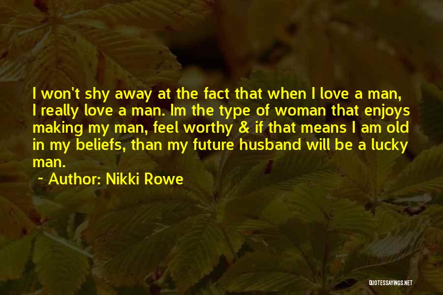 A Worthy Woman Quotes By Nikki Rowe