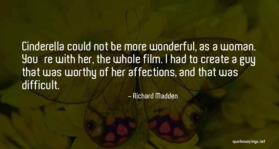 A Worthy Woman Quotes By Richard Madden