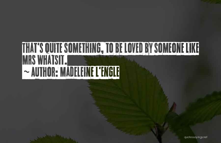 A Wrinkle In Time Best Quotes By Madeleine L'Engle