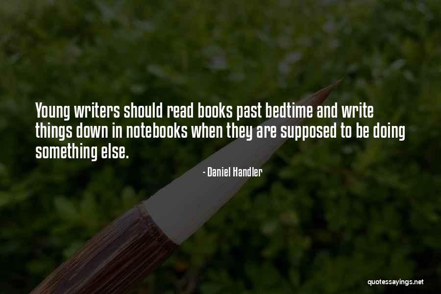 A Writers Notebook Quotes By Daniel Handler A Writers Notebook Quotes By Daniel Handler