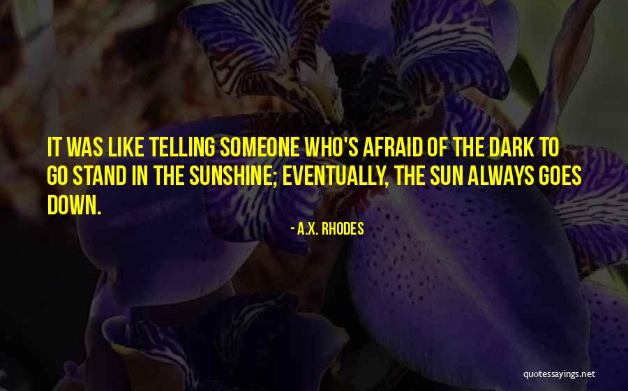 A.X. Rhodes Quotes 1014971 A.X. Rhodes Quotes 1014971