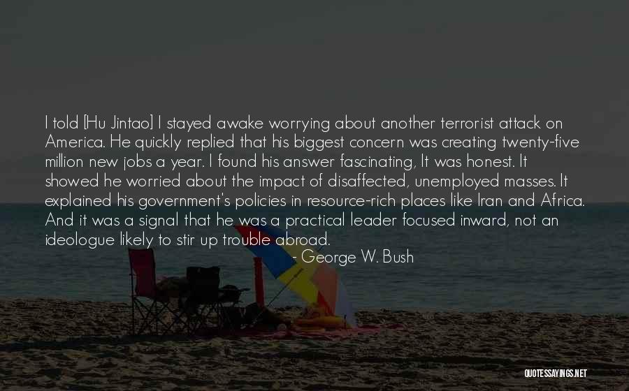 A Year Abroad Quotes By George W. Bush