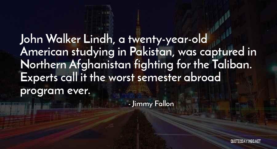 A Year Abroad Quotes By Jimmy Fallon