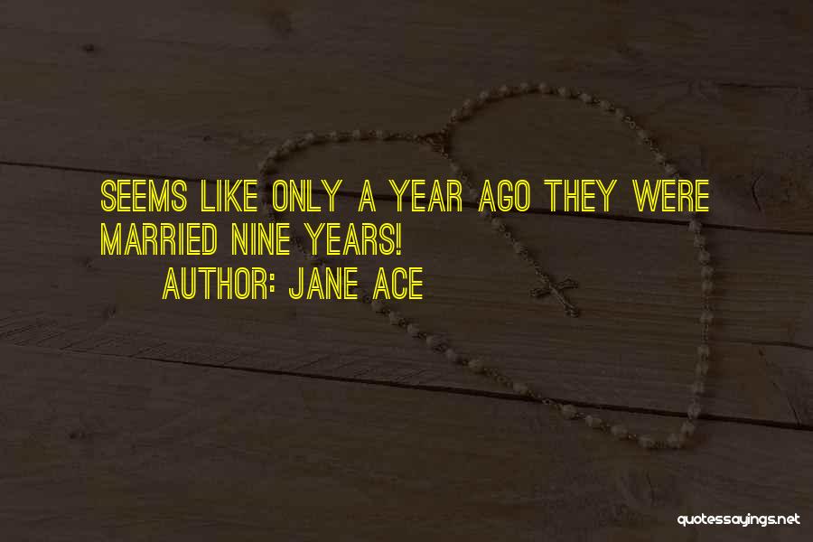 A Year Ago Quotes By Jane Ace