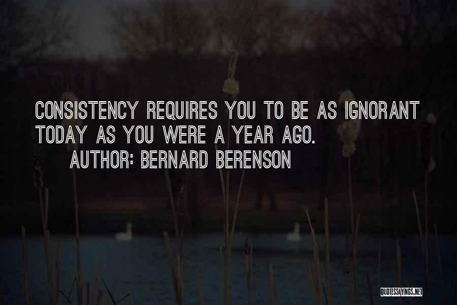 A Year Ago Today Quotes By Bernard Berenson