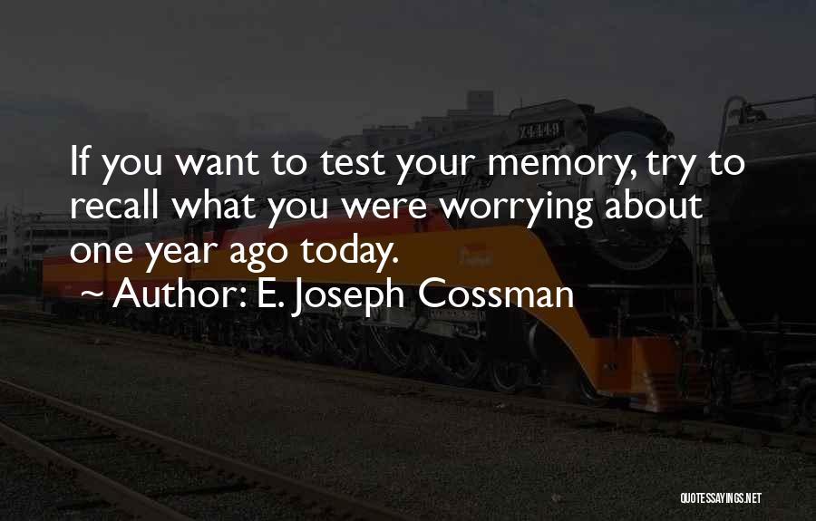 A Year Ago Today Quotes By E. Joseph Cossman