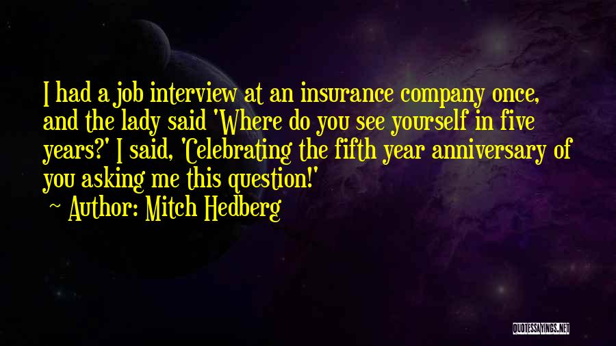 A Year Anniversary Quotes By Mitch Hedberg