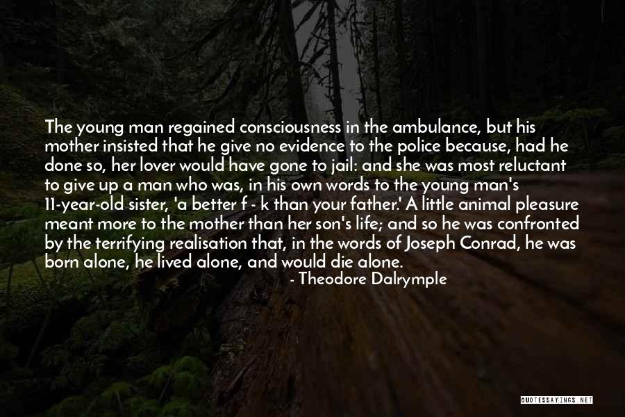 A Year Gone By Quotes By Theodore Dalrymple A Year Gone By Quotes By Theodore Dalrymple