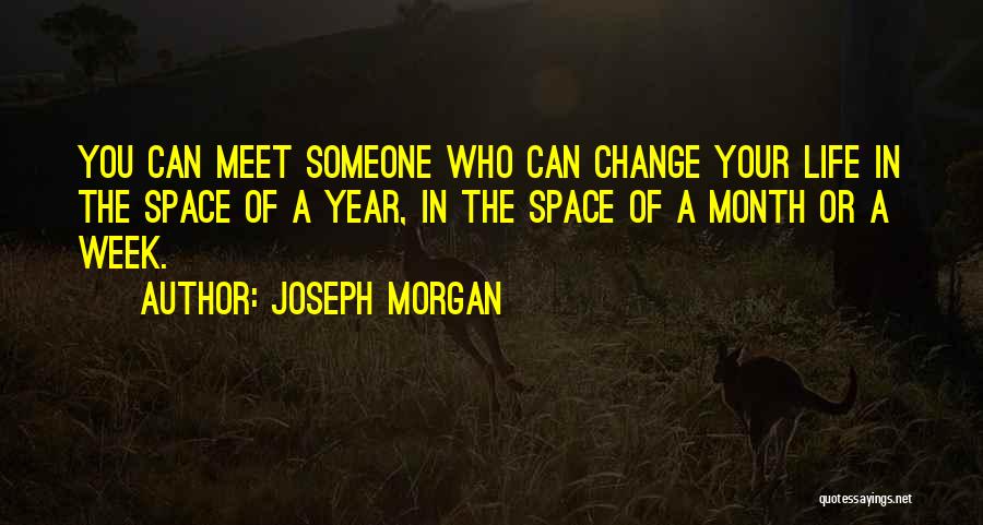 A Year Of Change Quotes By Joseph Morgan