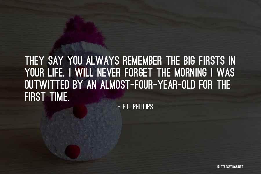 A Year Of Firsts Quotes By E.L. Phillips A Year Of Firsts Quotes By E.L. Phillips