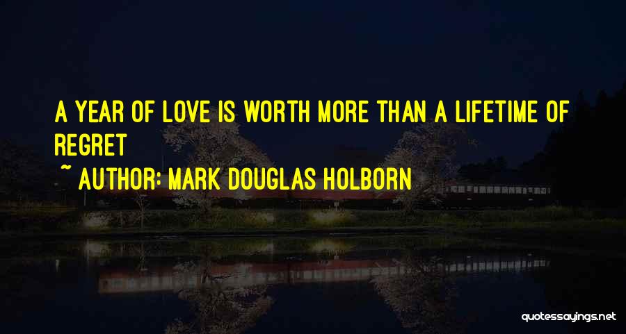 A Year Of Love Quotes By Mark Douglas Holborn