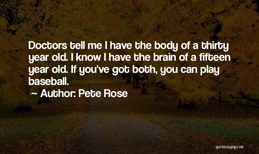 A Year Old Quotes By Pete Rose