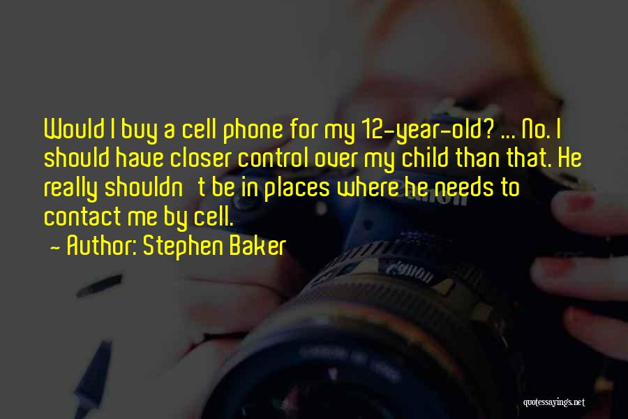 A Year Old Quotes By Stephen Baker