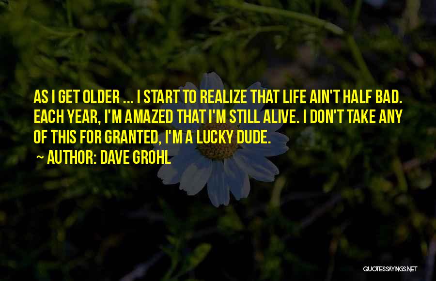 A Year Older Quotes By Dave Grohl