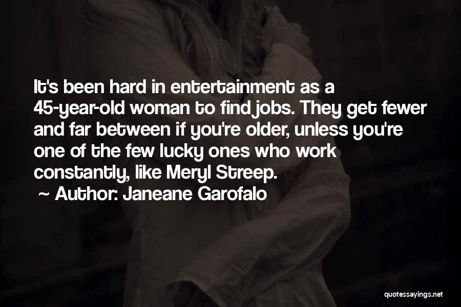 A Year Older Quotes By Janeane Garofalo