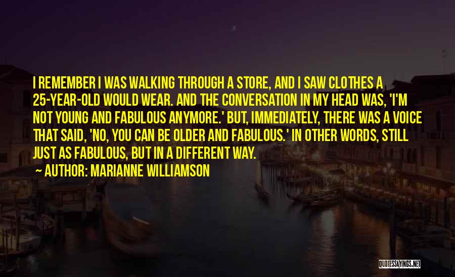 A Year Older Quotes By Marianne Williamson