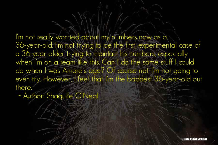 A Year Older Quotes By Shaquille O'Neal