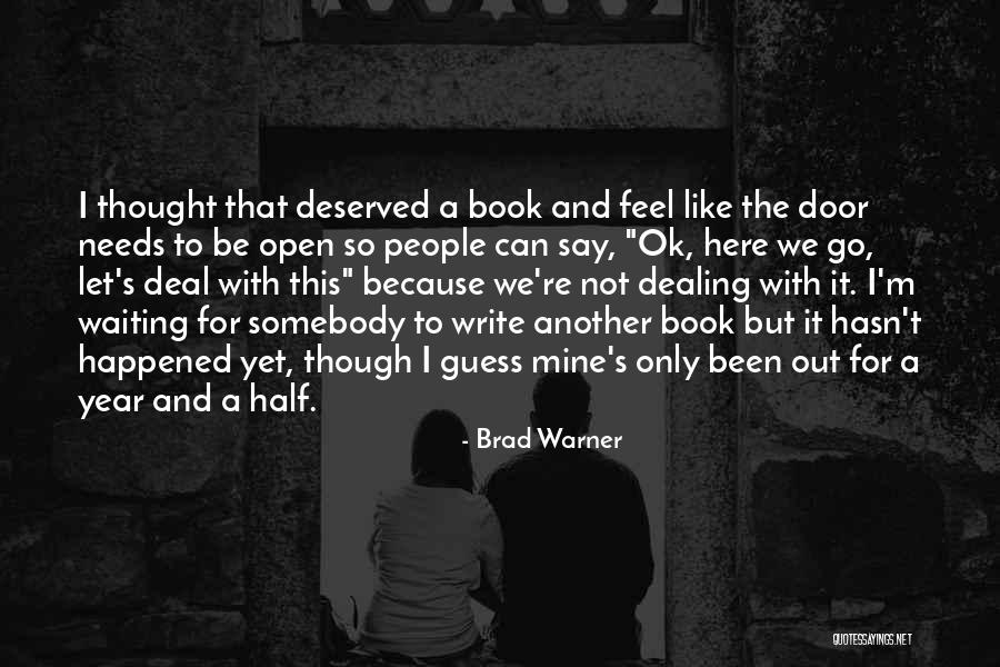 A Year Since You Been Gone Quotes By Brad Warner